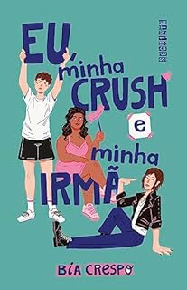 Livro Eu, minha crush e minha irmã