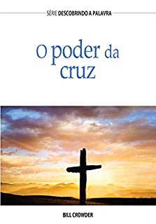 Livro O poder da cruz (Série Descobrindo a Palavra)