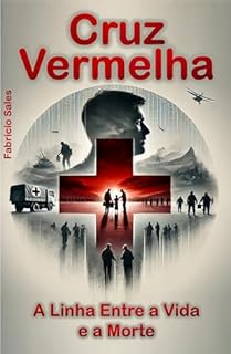 Livro Cruz Vermelha: A Linha Entre a Vida e a Morte