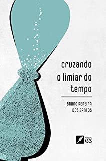 Livro Cruzando o limiar do tempo