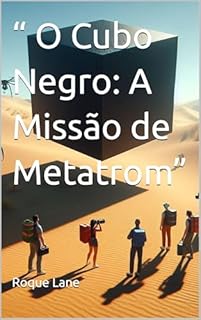 Livro “ O Cubo Negro: A Missão de Metatrom”