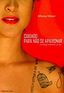 Livro Cuidado para não se apaixonar (Seis Pequenos Monólogos para Mulheres Livro 6)