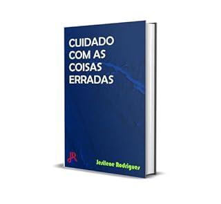 Livro CUIDADO COM AS COISAS ERRADAS