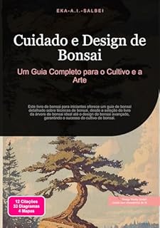 Livro Cuidado e Design de Bonsai: Um Guia Completo para o Cultivo e a Arte