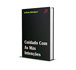 Livro CUIDADO COM AS MÁS INTENÇÕES