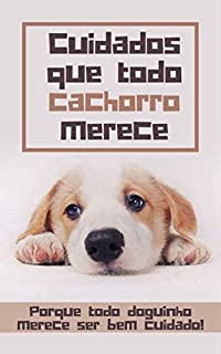 Livro Cuidados que todo cachorro merece: Porque todo doguinho merece ser bem cuidado!