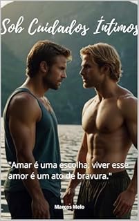 Livro Sob Cuidados Íntimos: "Amar é uma escolha; viver esse amor é um ato de bravura."