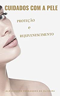 Livro CUIDADOS COM A PELE : PROTEÇÃO E REJUVENESCIMENTO