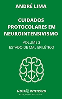 Livro Cuidados protocolares em neurointensivismo - volume 2 Estado de Mal epilético