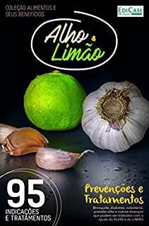 Livro Cuidando da Saúde - 16/01/2022 - Alho e Limão: 95 Indicações e Tratamentos (EdiCase Publicações)