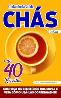 Livro Cuidando da Saúde Ed. 28 - Chás: Mais de 40 receitas