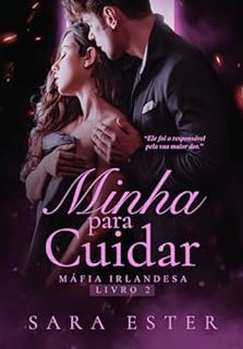 Livro MINHA PARA CUIDAR (Máfia irlandesa Livro 2)