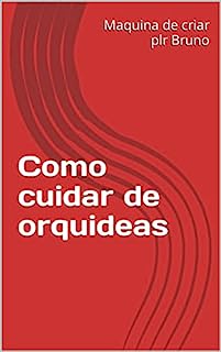 Como cuidar de orquideas