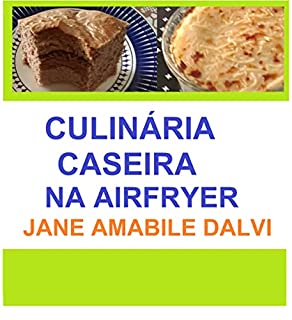 CULINÁRIA CASEIRA NA AIRFRYER