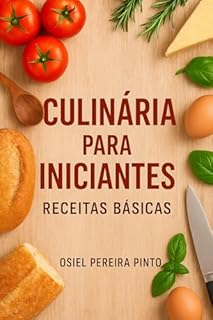 Livro CULINÁRIA PARA INICIANTES: Receitas Básicas
