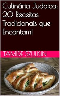 Livro Culinária Judaica: 20 Receitas Tradicionais que Encantam!