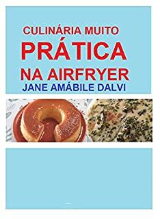 Livro CULINÁRIA MUITO PRÁTICA NA AIRFRYER