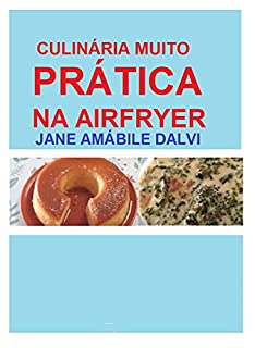 Livro CULINÁRIA MUITO PRÁTICA NA AIRFRYER