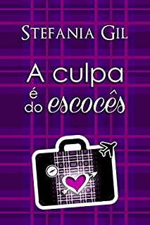 Livro A culpa é do escocês: Romance na Escócia