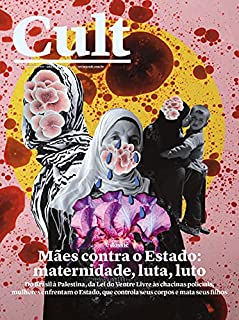 Livro Cult #274 – Mães contra o Estado. Maternidade, luta, luto