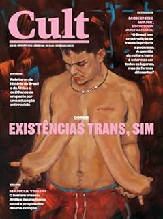 Livro Cult #299 – Existir, resistir, transistir