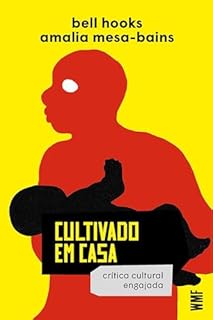 Livro Cultivado em casa: crítica cultural insurgente (bell books)