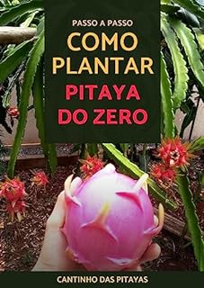 Cultivando Pitayas: O Guia Passo a Passo - eBook, Resumo, Ler Online e ...