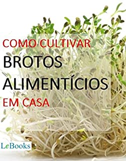 Livro Como cultivar brotos alimentícios em casa (Coleção Casa & Jardim)