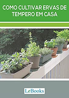 Livro Como cultivar ervas de tempero em casa (Coleção Casa & Jardim)