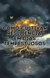 Livro Como Cultivar Resiliência em Dias Tempestuosos