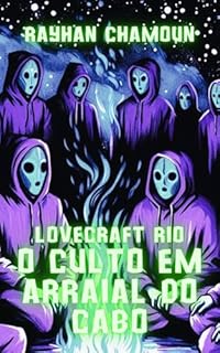 Livro O Culto em Arraial do Cabo: "Lovecraft Rio" - histórias de horror cósmico que se passam no Brasil