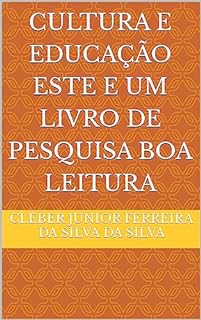 Livro CULTURA E EDUCAÇÃO ESTE E UM LIVRO DE PESQUISA BOA LEITURA