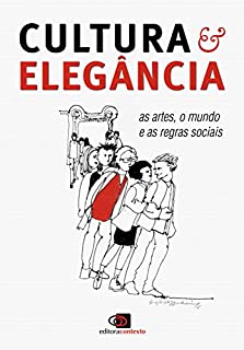 Livro Cultura e Elegância: as artes, o mundo e as regras sociais