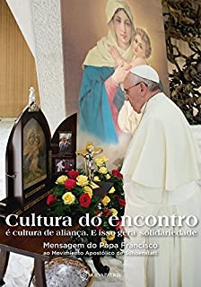 Livro Cultura do encontro: Mensagem do Papa Francisco ao Movimiento Apostólico de Schoenstatt