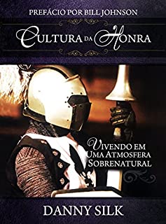 Cultura da honra: Vivendo em uma atmosfera sobrenatural