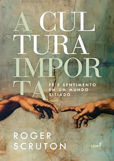 Livro A cultura importa: fé e sentimento em um mundo sitiado