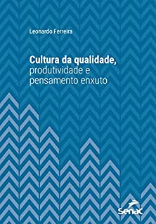 Livro Cultura da qualidade, produtividade e pensamento enxuto (Série Universitária)