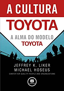 Livro A Cultura Toyota: A Alma do Modelo Toyota
