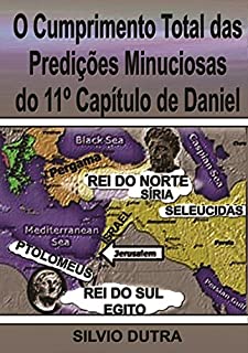 Livro O Cumprimento Total Das Predições Minuciosas Do 11º Capítulo De Daniel
