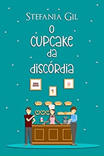Livro O cupcake da discórdia: Conto de romance contemporâneo