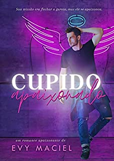 Cupido Apaixonado!: LIVRO ÚNICO
