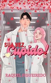 Livro Sua Vez, Cupido!: Ciência do Amor #3