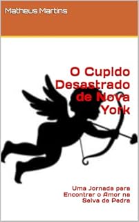 Livro O Cupido Desastrado de Nova York: Uma Jornada para Encontrar o Amor na Selva de Pedra