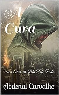 Livro A Cura: Uma Acirrada Luta Pelo Poder (Histórias de Ficção)