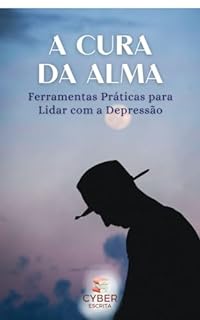 Livro A Cura Da Alma: Ferramentas Práticas para Lidar com a Depressão