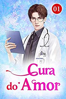 Livro Cura do Amor 1: Você acha que eu ousaria perturbar aquela princesinha? (Preso com o médico)