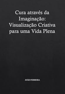 Livro Cura através da Imaginação: Visualização Criativa para uma Vida Plena