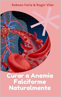Livro A Cura Completa Para a Anemia Falciforme Naturalmente