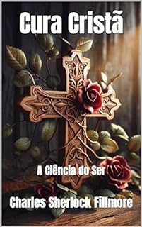Cura Cristã: A Ciência do Ser