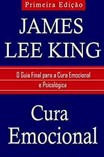 Livro Cura Emocional: O Guia Final para a Cura Emocional e Psicológica